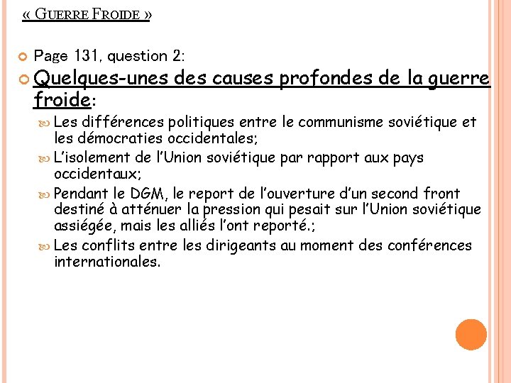  « GUERRE FROIDE » Page 131, question 2: Quelques-unes froide: Les des causes