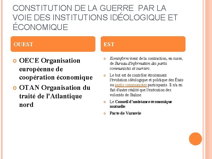 CONSTITUTION DE LA GUERRE PAR LA VOIE DES INSTITUTIONS IDÉOLOGIQUE ET ÉCONOMIQUE OUEST OECE