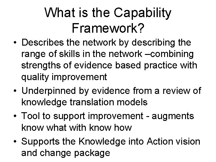What is the Capability Framework? • Describes the network by describing the range of