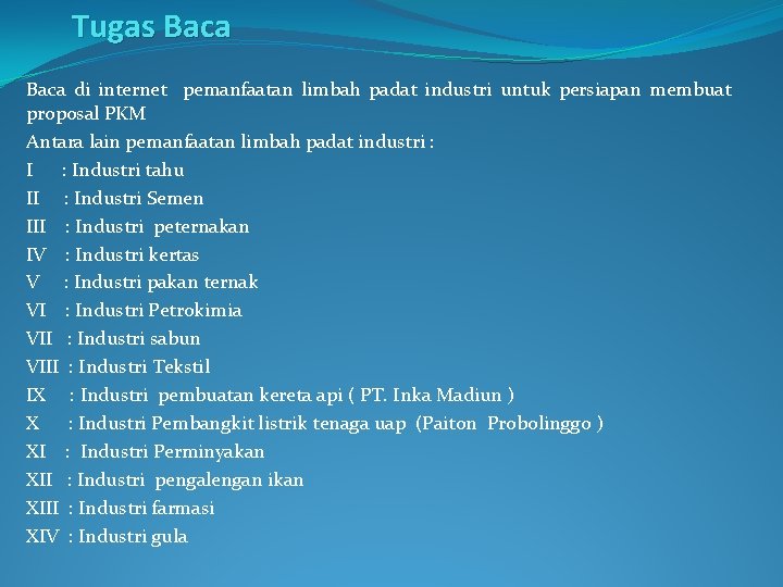 Tugas Baca di internet pemanfaatan limbah padat industri untuk persiapan membuat proposal PKM Antara