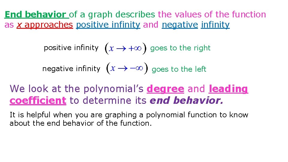 End behavior of a graph describes the values of the function as x approaches