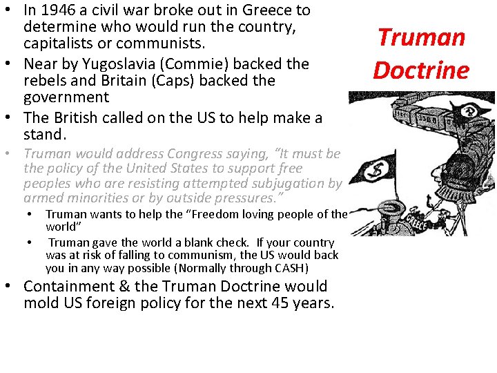  • In 1946 a civil war broke out in Greece to determine who