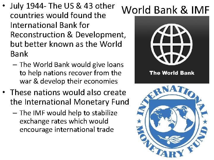  • July 1944 - The US & 43 other World Bank & IMF
