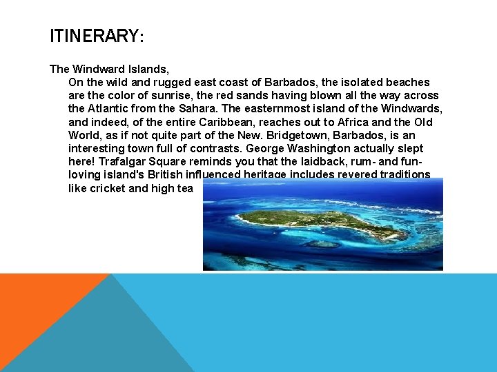 ITINERARY: The Windward Islands, On the wild and rugged east coast of Barbados, the