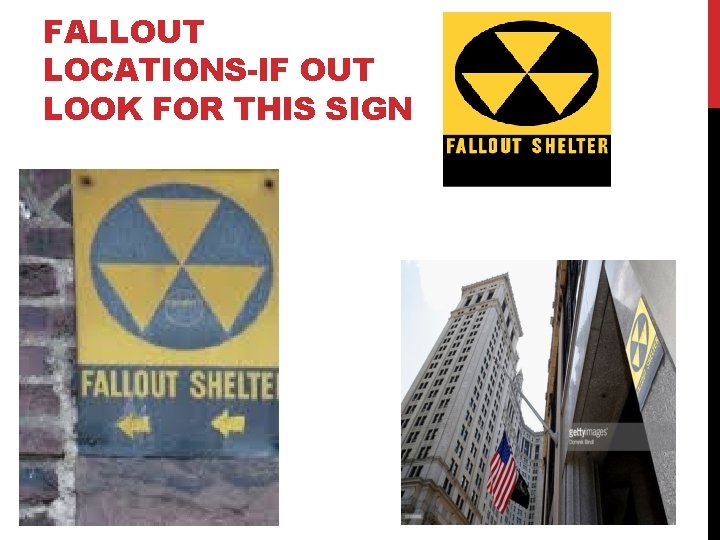 FALLOUT LOCATIONS-IF OUT LOOK FOR THIS SIGN 