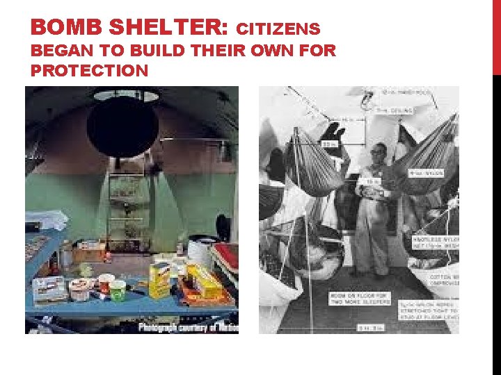BOMB SHELTER: CITIZENS BEGAN TO BUILD THEIR OWN FOR PROTECTION 