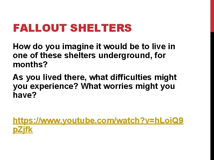 FALLOUT SHELTERS How do you imagine it would be to live in one of