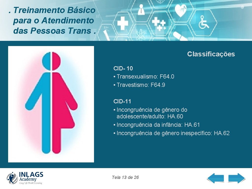 . Treinamento Básico para o Atendimento das Pessoas Trans. Classificações CID- 10 • Transexualismo: