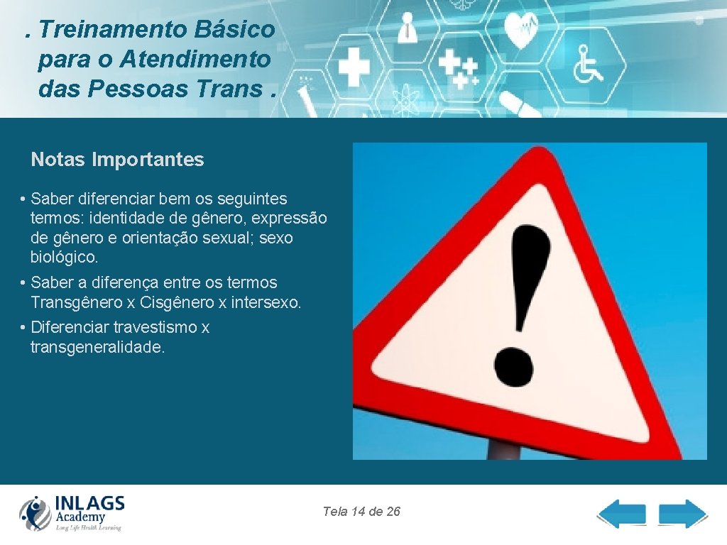 . Treinamento Básico para o Atendimento das Pessoas Trans. Notas Importantes • Saber diferenciar