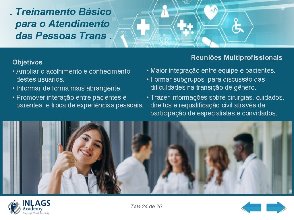 . Treinamento Básico para o Atendimento das Pessoas Trans. Reuniões Multiprofissionais Objetivos • Maior