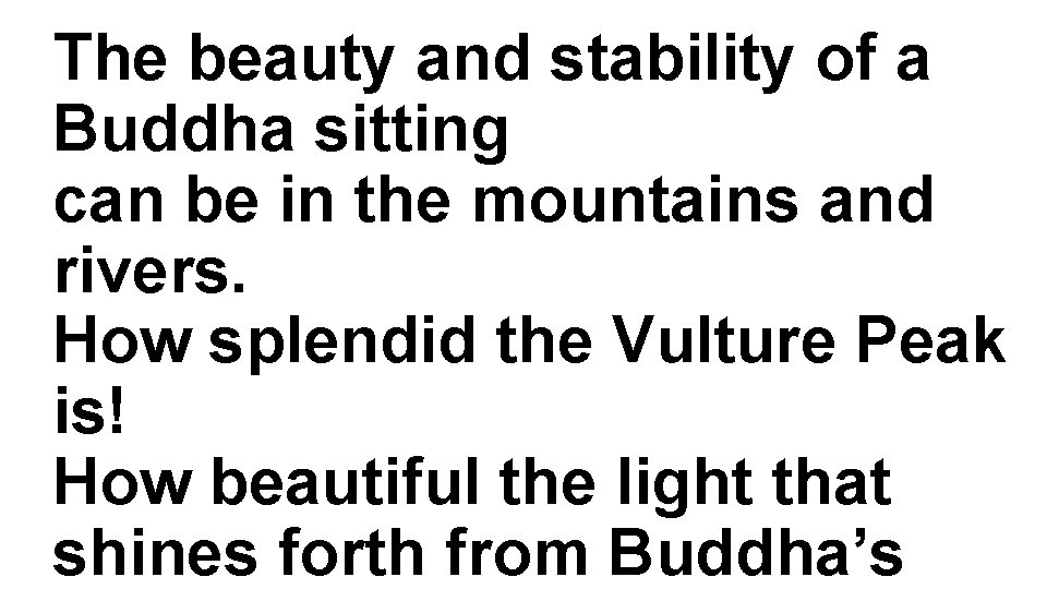 The beauty and stability of a Buddha sitting can be in the mountains and