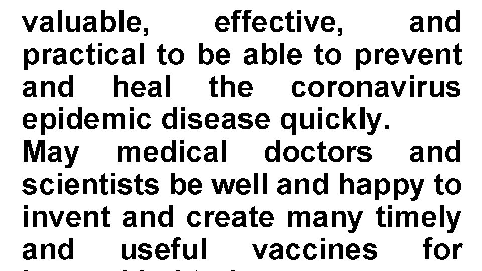 valuable, effective, and practical to be able to prevent and heal the coronavirus epidemic