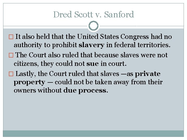 Dred Scott v. Sanford � It also held that the United States Congress had