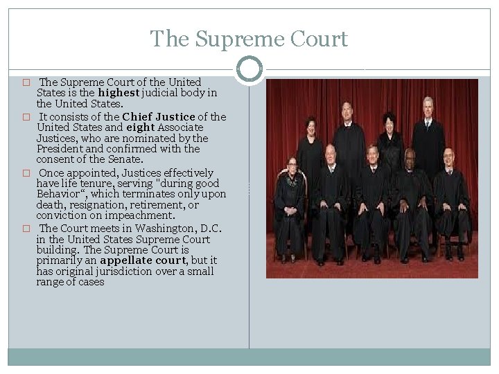 The Supreme Court � The Supreme Court of the United States is the highest