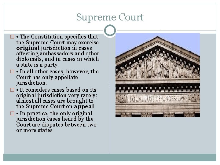 Supreme Court � • The Constitution specifies that the Supreme Court may exercise original