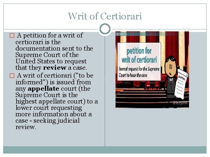 Writ of Certiorari � A petition for a writ of certiorari is the documentation