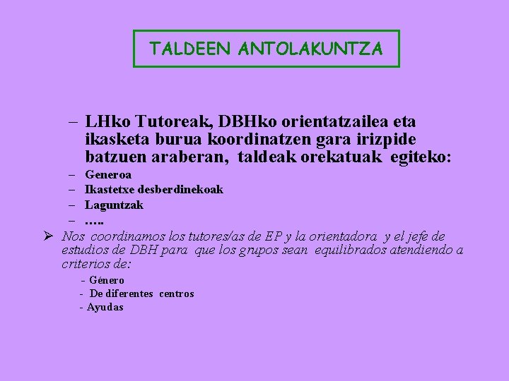 TALDEEN ANTOLAKUNTZA – LHko Tutoreak, DBHko orientatzailea eta ikasketa burua koordinatzen gara irizpide batzuen