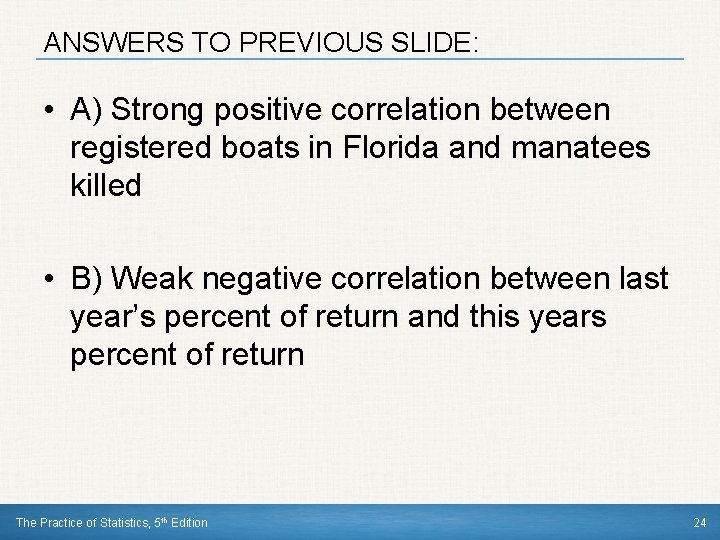ANSWERS TO PREVIOUS SLIDE: • A) Strong positive correlation between registered boats in Florida
