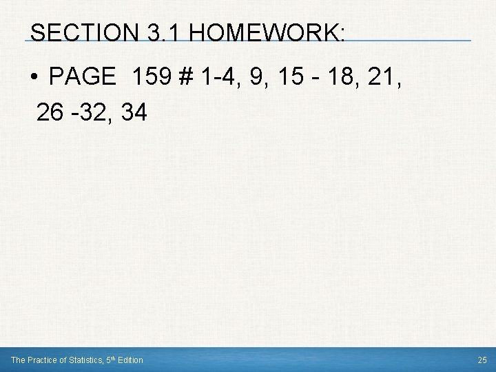 SECTION 3. 1 HOMEWORK: • PAGE 159 # 1 -4, 9, 15 - 18,