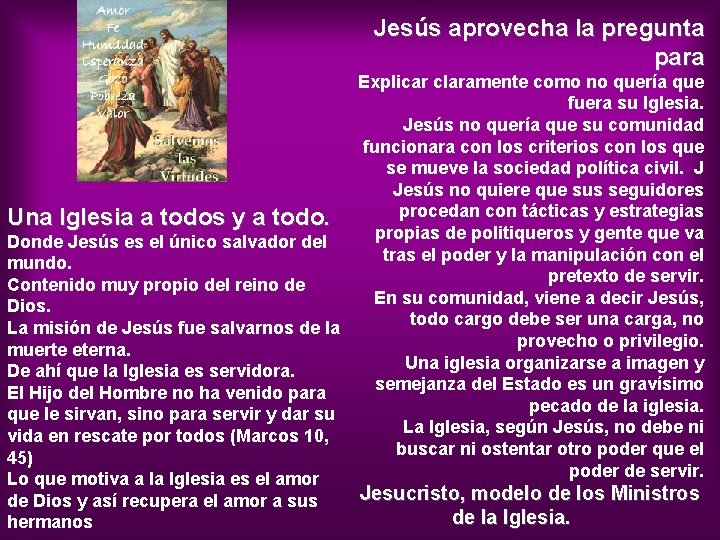 Jesús aprovecha la pregunta para Una Iglesia a todos y a todo. Donde Jesús