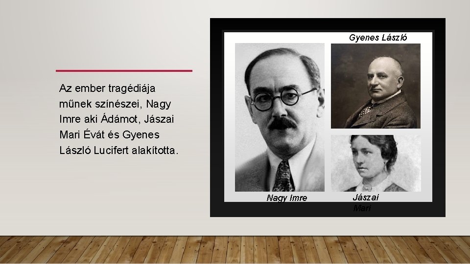Gyenes László Az ember tragédiája műnek színészei, Nagy Imre aki Ádámot, Jászai Mari Évát Gyenes László Az ember tragédiája műnek színészei, Nagy Imre aki Ádámot, Jászai Mari Évát