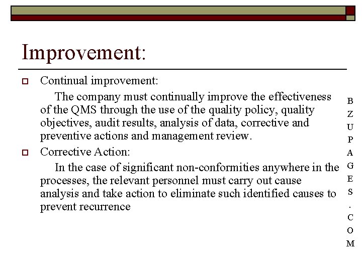 Improvement: o ¨ Continual improvement: The company must continually improve the effectiveness of the