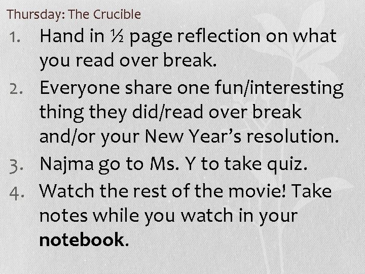 Thursday: The Crucible 1. Hand in ½ page reflection on what you read over