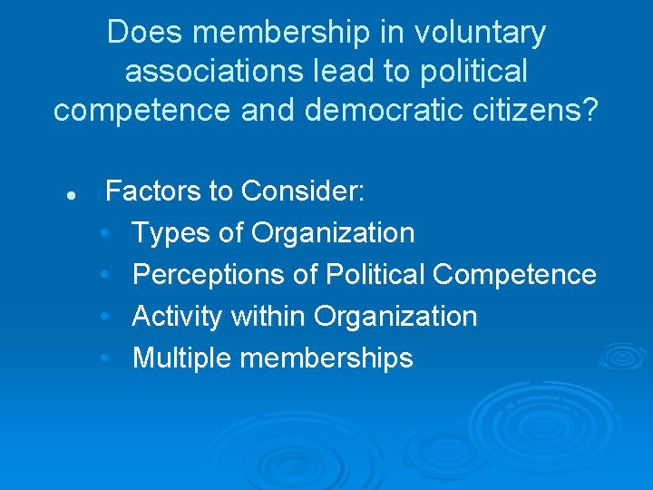 Does membership in voluntary associations lead to political competence and democratic citizens? l Factors