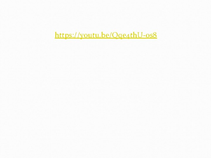 https: //youtu. be/Qqe 4 th. U-os 8 