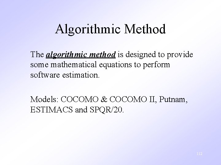 Algorithmic Method The algorithmic method is designed to provide some mathematical equations to perform