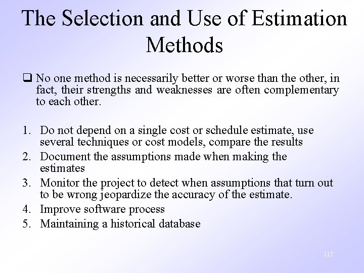 The Selection and Use of Estimation Methods q No one method is necessarily better