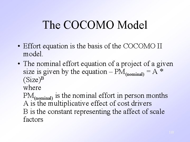 The COCOMO Model • Effort equation is the basis of the COCOMO II model.