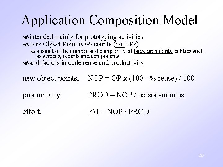 Application Composition Model intended mainly for prototyping activities uses Object Point (OP) counts (not