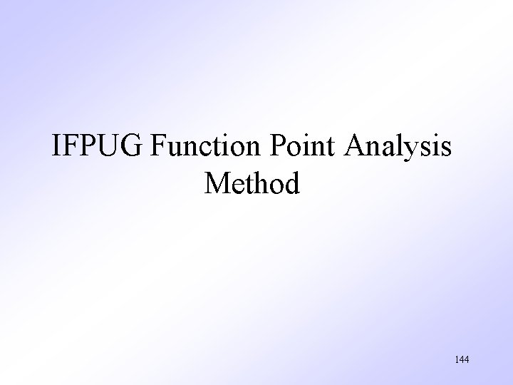 IFPUG Function Point Analysis Method 144 