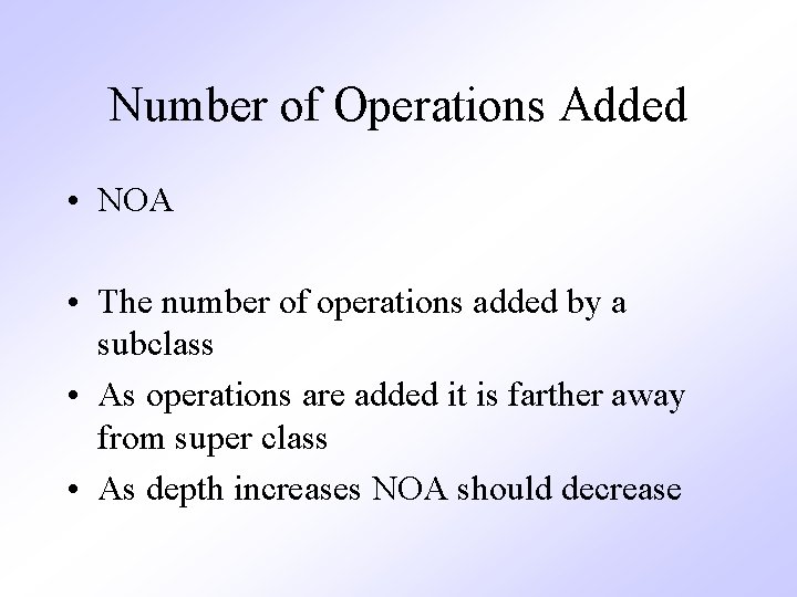 Number of Operations Added • NOA • The number of operations added by a