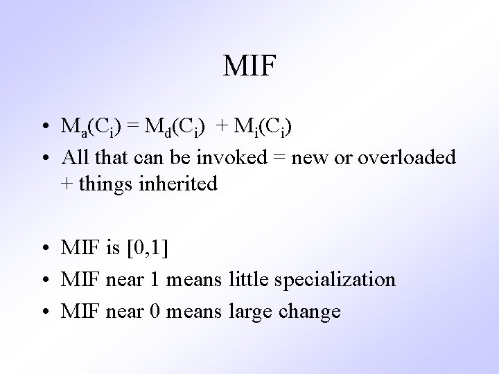 MIF • Ma(Ci) = Md(Ci) + Mi(Ci) • All that can be invoked =