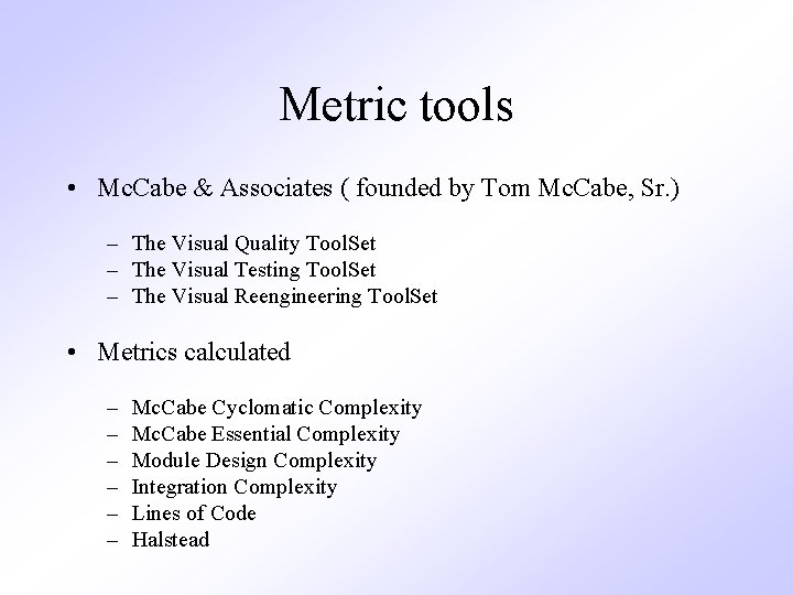 Metric tools • Mc. Cabe & Associates ( founded by Tom Mc. Cabe, Sr.