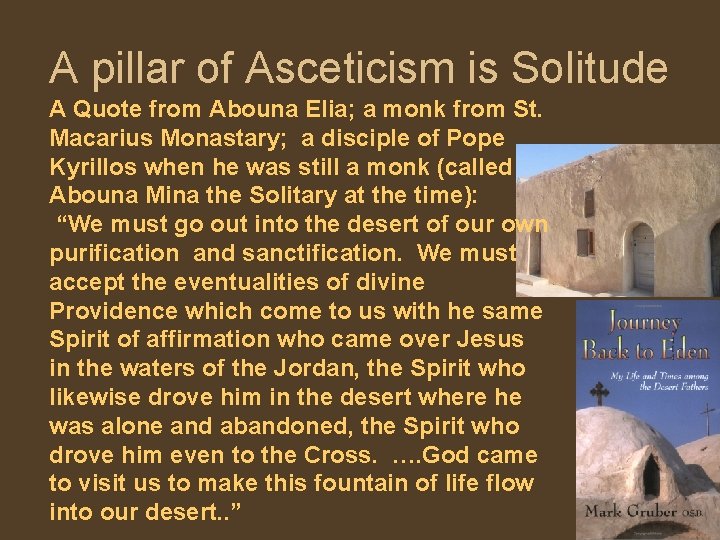 A pillar of Asceticism is Solitude A Quote from Abouna Elia; a monk from