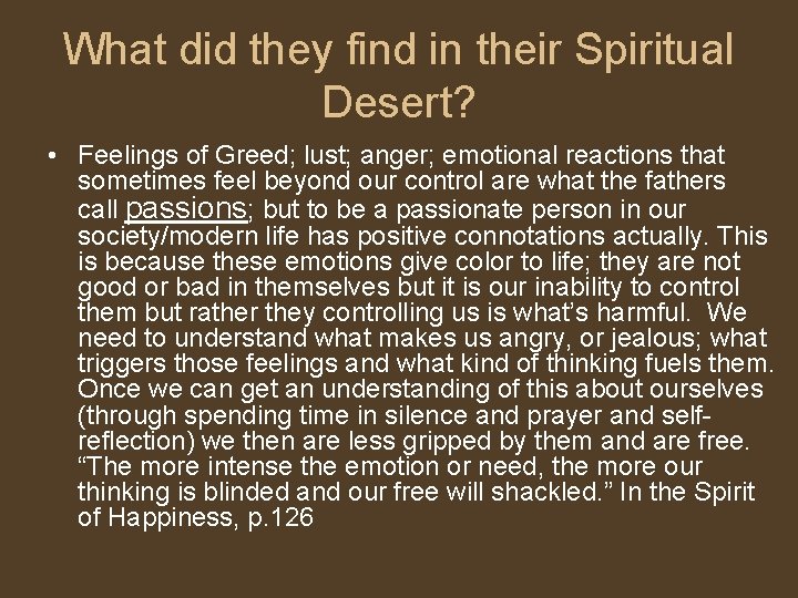 What did they find in their Spiritual Desert? • Feelings of Greed; lust; anger;