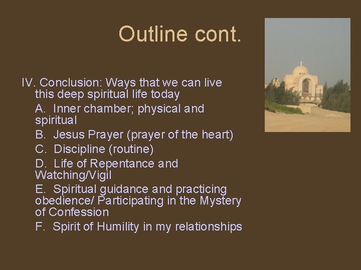 Outline cont. IV. Conclusion: Ways that we can live this deep spiritual life today