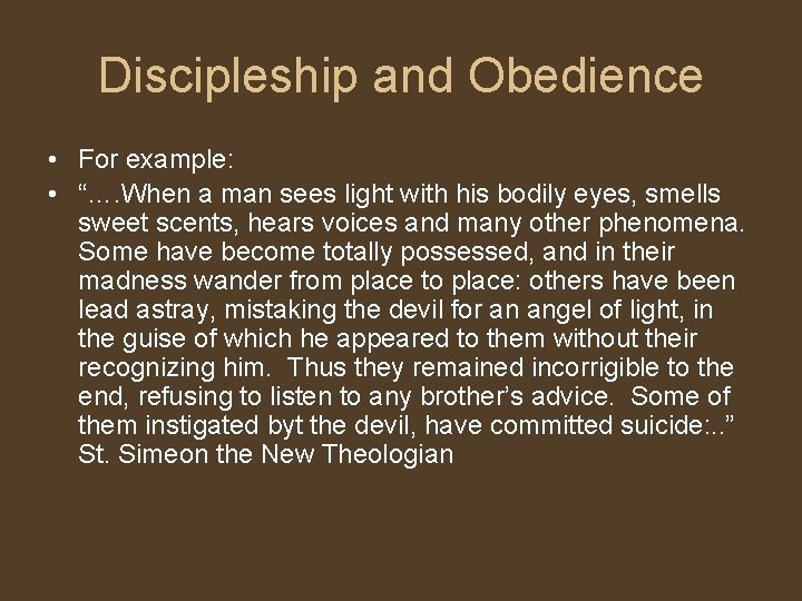 Discipleship and Obedience • For example: • “…. When a man sees light with