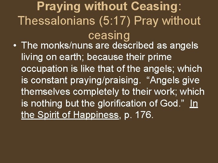 Praying without Ceasing: Thessalonians (5: 17) Pray without ceasing • The monks/nuns are described