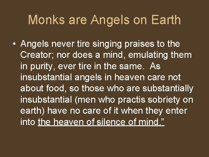 Monks are Angels on Earth • Angels never tire singing praises to the Creator;