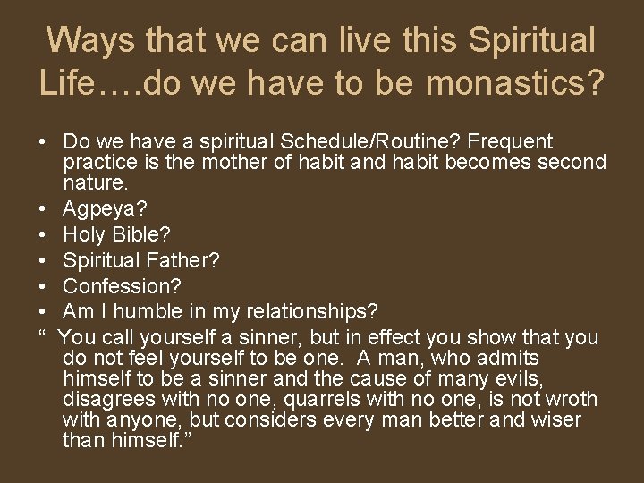 Ways that we can live this Spiritual Life…. do we have to be monastics?