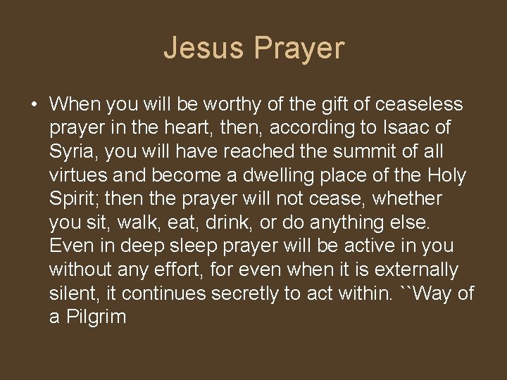 Jesus Prayer • When you will be worthy of the gift of ceaseless prayer