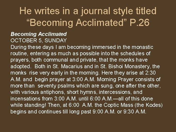 He writes in a journal style titled “Becoming Acclimated” P. 26 Becoming Acclimated OCTOBER