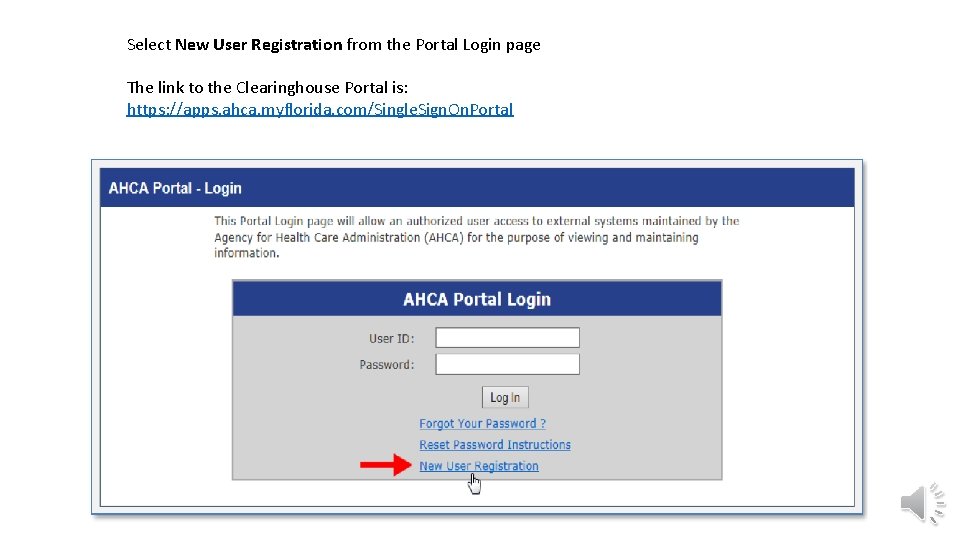 Select New User Registration from the Portal Login page The link to the Clearinghouse