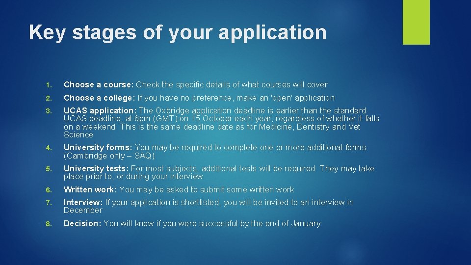 Key stages of your application 1. Choose a course: Check the specific details of