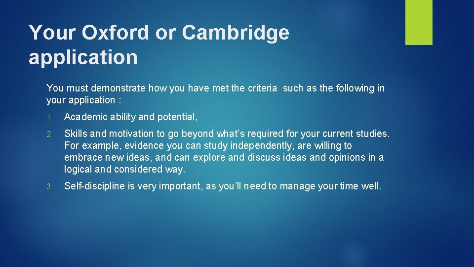 Your Oxford or Cambridge application You must demonstrate how you have met the criteria