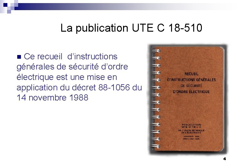 La publication UTE C 18 -510 Ce recueil d’instructions générales de sécurité d’ordre électrique